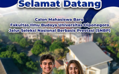 Selamat Datang Calon Mahasiswa Baru SNBP FIB Undip 2025! Siap Jelajahi Kampus Budaya?