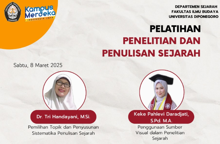 Departemen Sejarah Fakultas Ilmu Budaya Universitas Diponegoro (FIB Undip) menggelar acara "Pelatihan Penelitian dan Penulisan Sejarah" pada Sabtu, 8 Maret 2025.