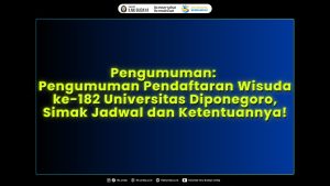 Pengumuman Pendaftaran Wisuda ke-182 Universitas Diponegoro. (Foto: Humas FIB Undip)