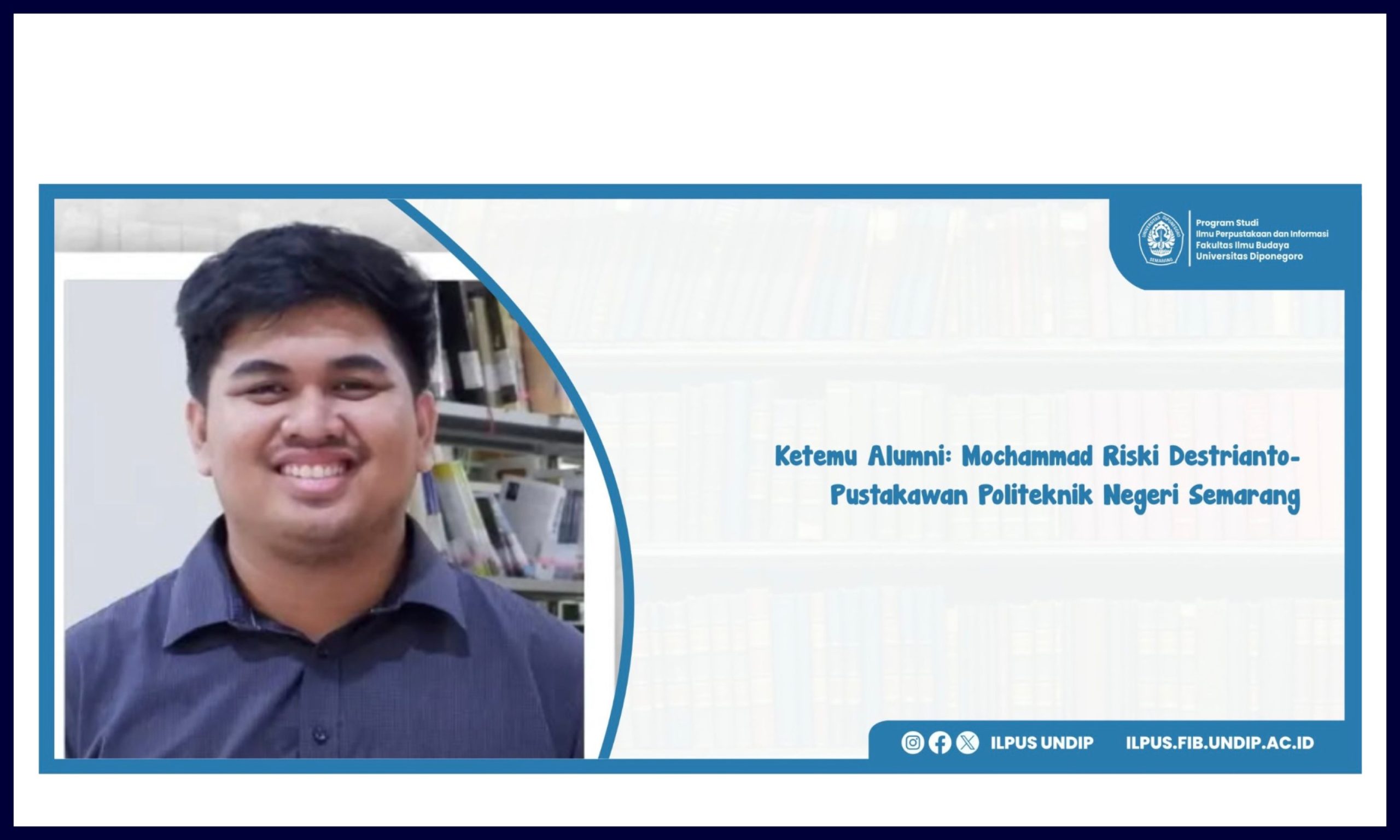Jejak Alumni: Mochammad Riski Destrianto, Pustakawan Inovatif dari Lulusan Prodi Ilmu Perpustakaan dan Informasi FIB Undip