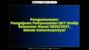 Penyesuaian UKT Undip Semester Gasal 2026/2027. (Foto: Humas FIB Undip)