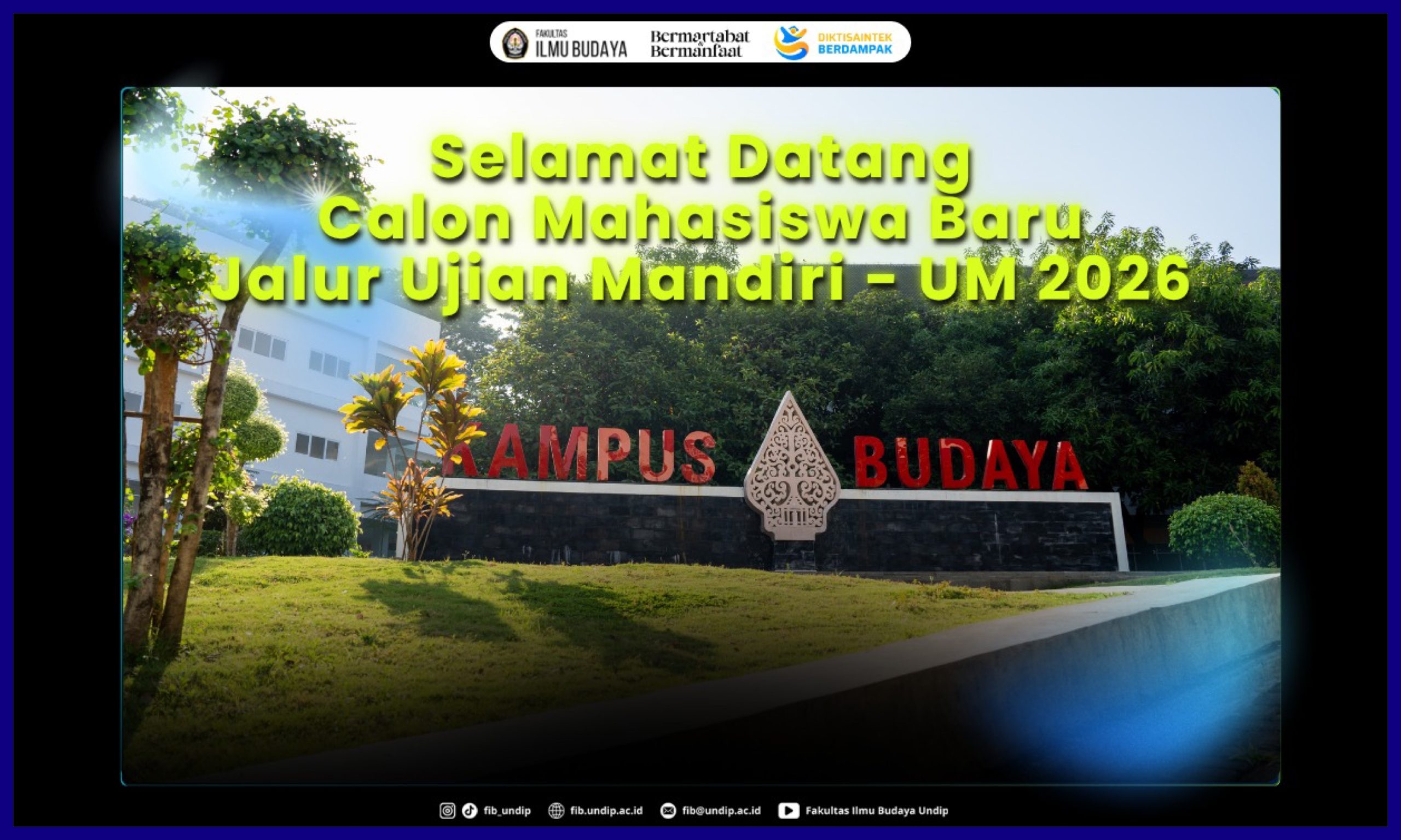 Selamat Datang Calon Mahasiswa Baru Undip Jalur Ujian Mandiri 2026 di Kampus Budaya. (Foto: Humas FIB Undip)